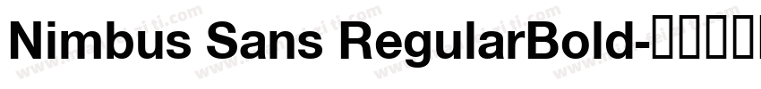 Nimbus Sans RegularBold字体转换